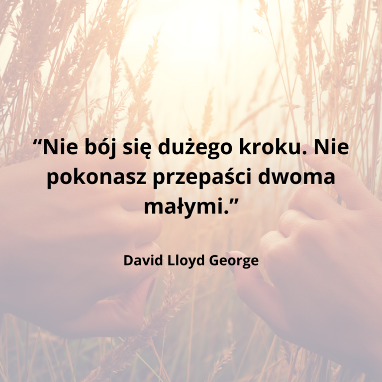 Nie bój się dużego kroku